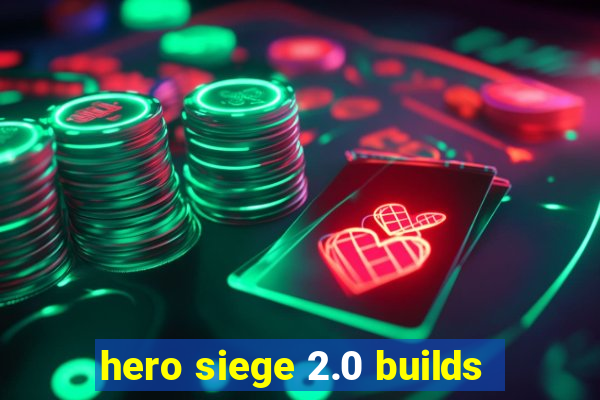 hero siege 2.0 builds